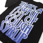 THAT'S A AWFUL LOT OF COUGH SYRUP Front & Back Graphic T-Shirt ¡ª detail