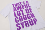 THAT'S A AWFUL LOT OF COUGH SYRUP White Front & Back Graphic T-Shirt ¡ª detail